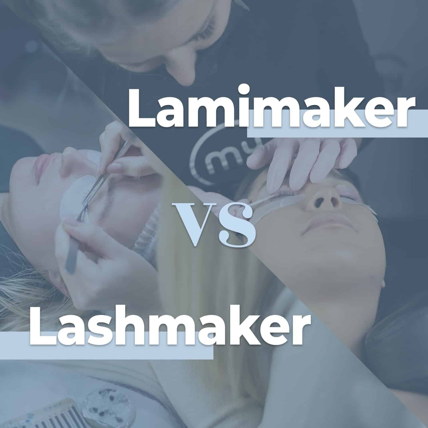 Lashmaker vs Lamimaker: Discover the Differences